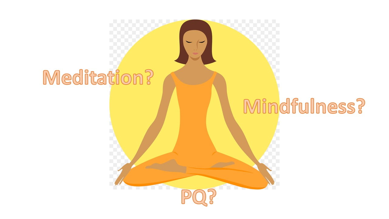 Meditation, Mindfulness, Pq - What's The Difference? - Kapow Coaching 